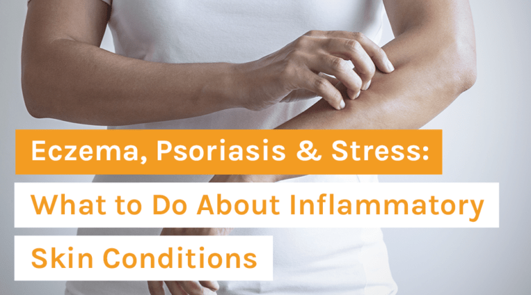 Eczema, Psoriasis and Stress: What to Do About ...