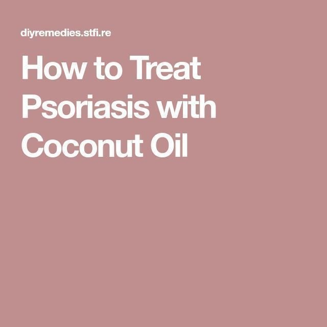 How to Treat Psoriasis with Coconut Oil