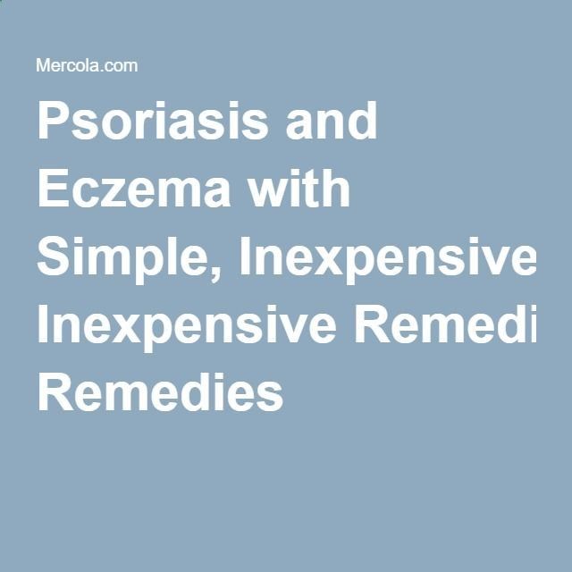 Treat Psoriasis and Eczema with Simple, Inexpensive Remedies